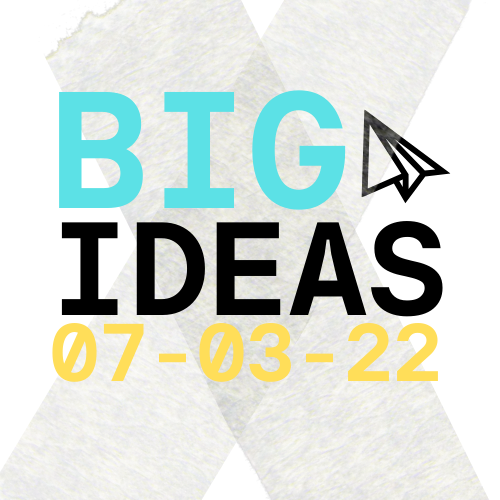 BIG IDEAS 2022